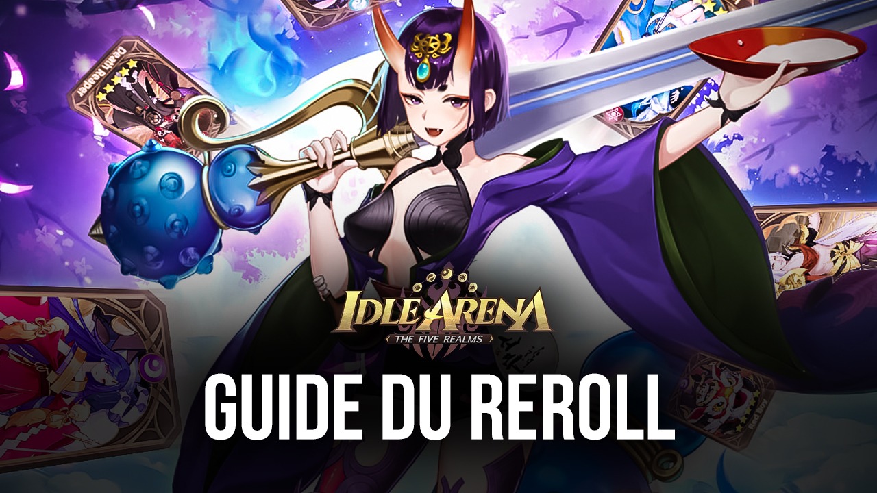 Guide du Reroll pour Idle Arena: The Five Realms – Comment Recruter les Meilleurs Personnages