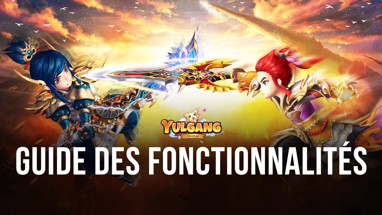 YULGANG GLOBAL sur PC – Comment Multiplier Vos Recettes et Vite Monter en Niveau Grâce à