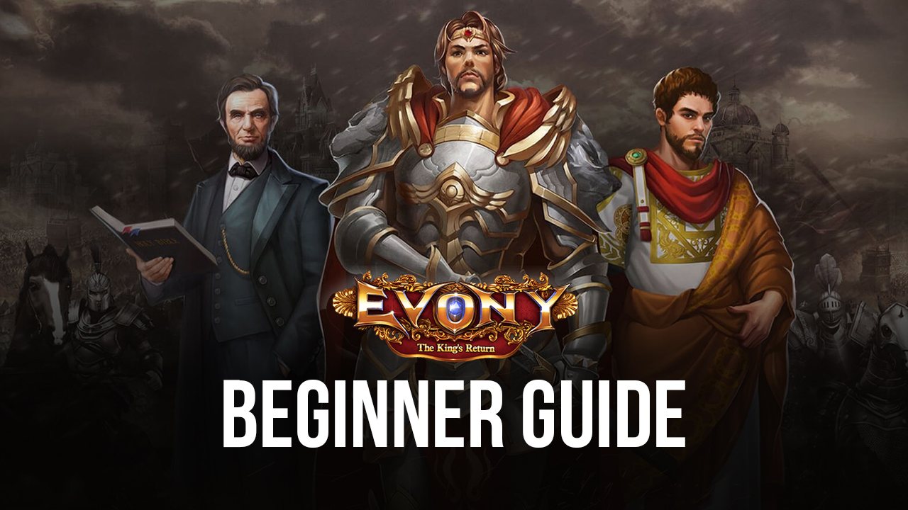 Beginner’s Guide for Evony: The King’s Return - The Best Tips and Tricks for Newcomers