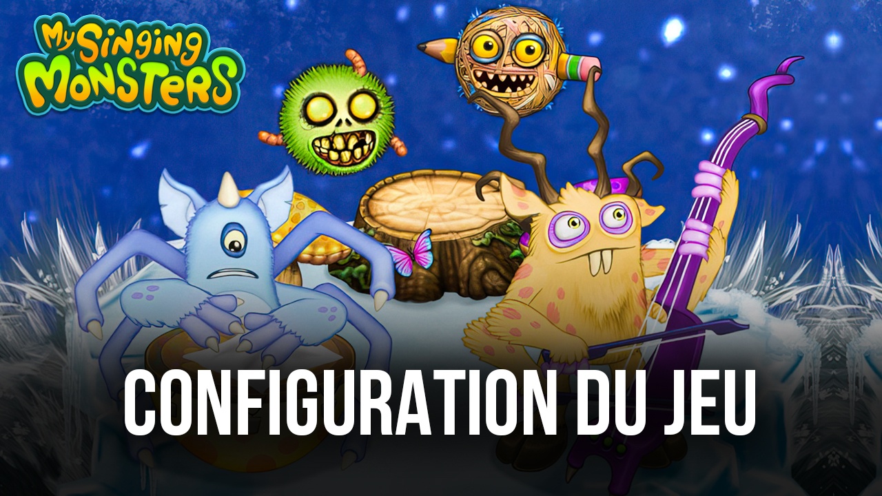 Comment Jouer à My Singing Monsters sur PC avec