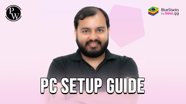 How to Play PW -JEE/NEET, UPSC, GATE, SSC on PC with