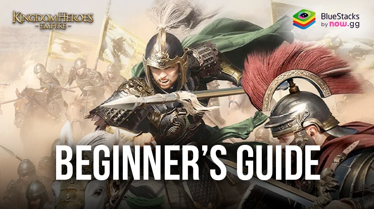 Kingdom Heroes - Empire: A Beginner's Guide to Becoming a Legendary Hero