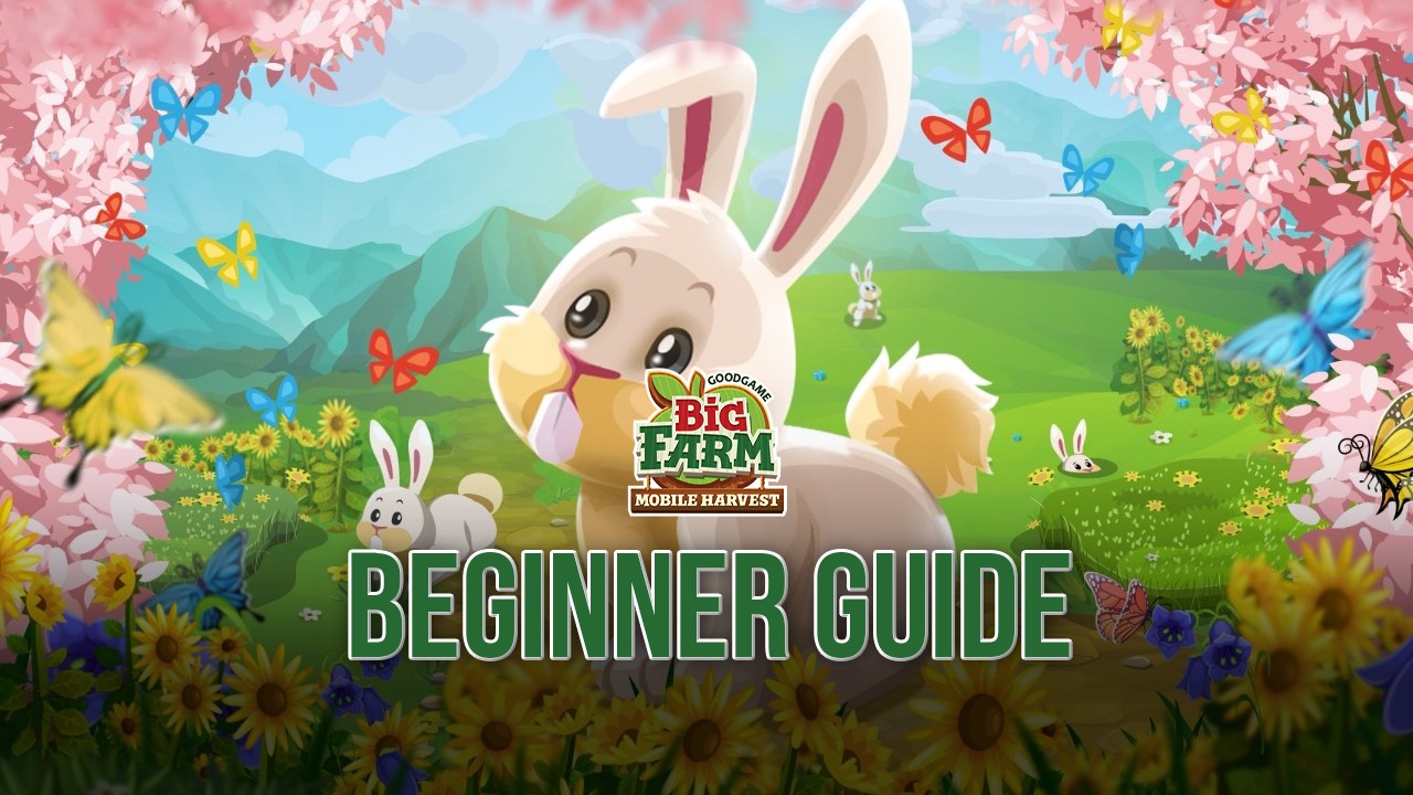 Beginner’s Guide to Big Farm: Mobile Harvest - Everything You Need to Know to Get a Good Start