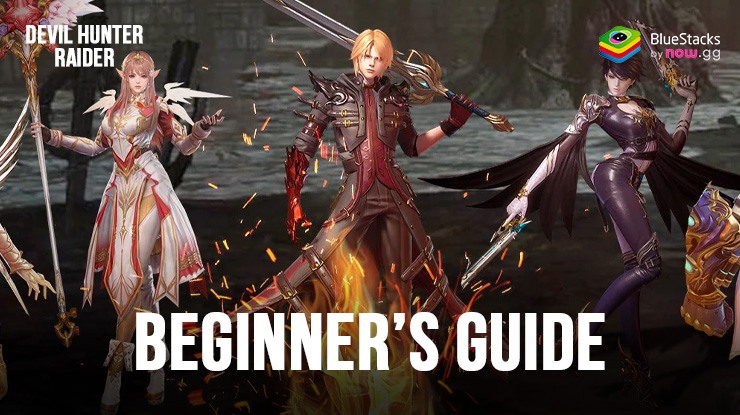 Devil Hunter:Raider Beginner’s Guide – Getting a Good Start on PC with