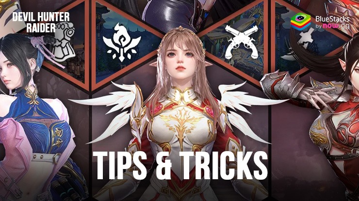 The Best Devil Hunter:Raider Tips and Tricks to Optimize Your Experience on PC with