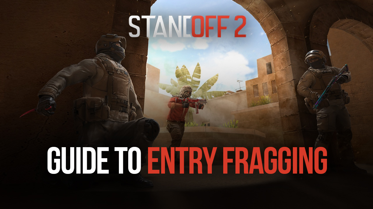 Standoff 2 Assaulter Guide: How to Become an Entry Fragger with
