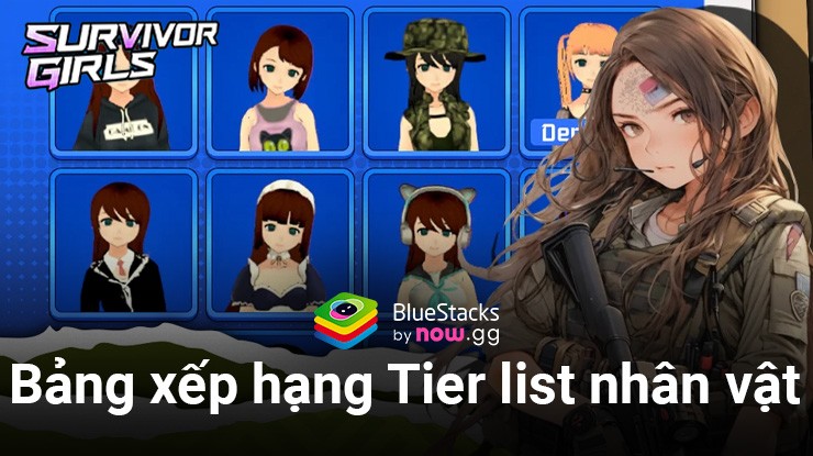 Xếp hạng Tier list những nhân vật mạnh nhất trong Những cô gái sống sót