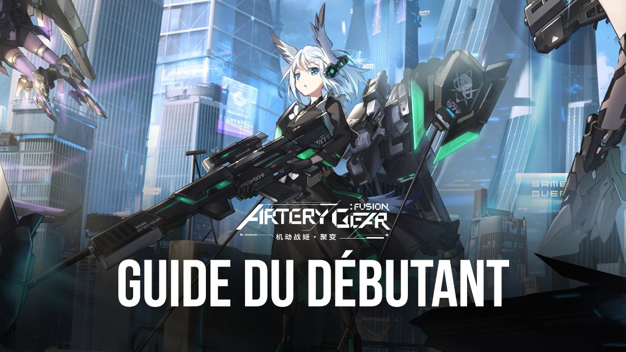Le Guide du Débutant Complet pour Bien Commencer dans Artery Gear: Fusion