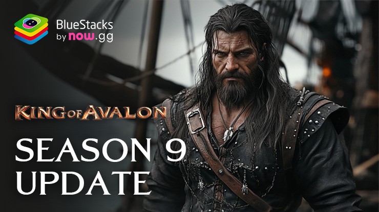 King of Avalon Season 9 Update Guide - Sea Battles, Warships, and Much More!