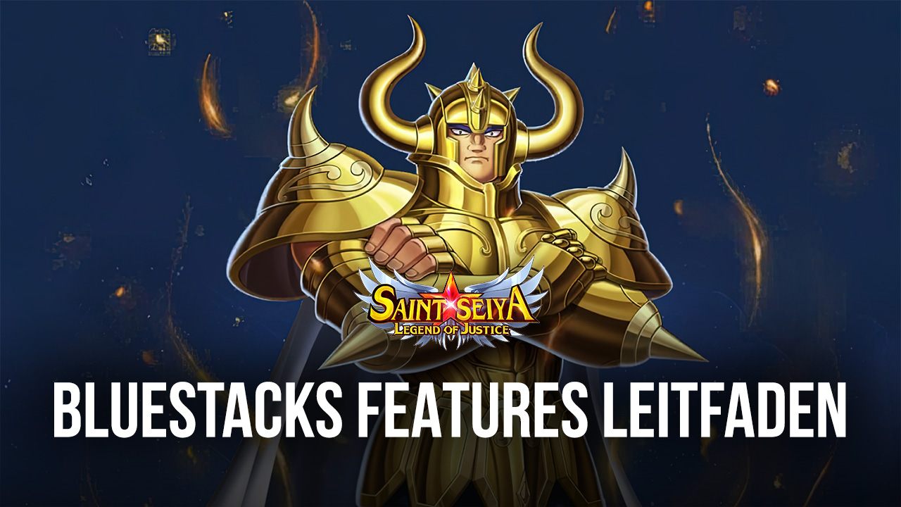 Saint Seiya: Legend of Justice auf dem PC – Wie du dein Spielerlebnis mit verbesserst