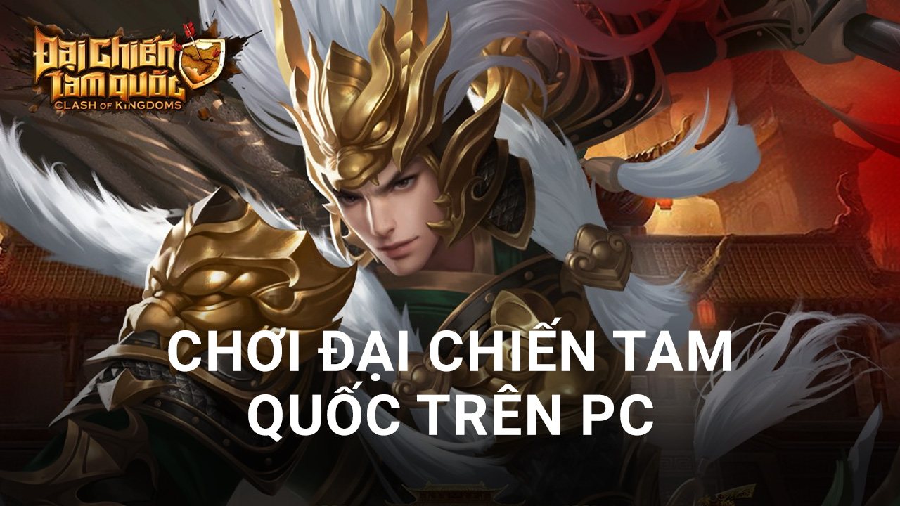 Trở thành lãnh chúa thống nhất thiên hạ khi chơi Đại Chiến Tam Quốc trên PC với