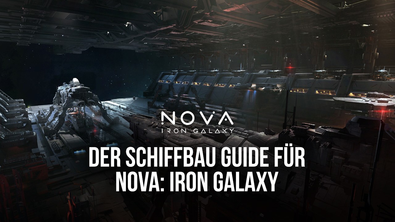 Nova: Iron Galaxy - Ein Guide zum Schiffbau