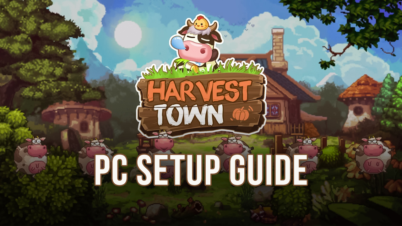 Harvest Town - How to Install and Play This Mobile Farming Game on PC