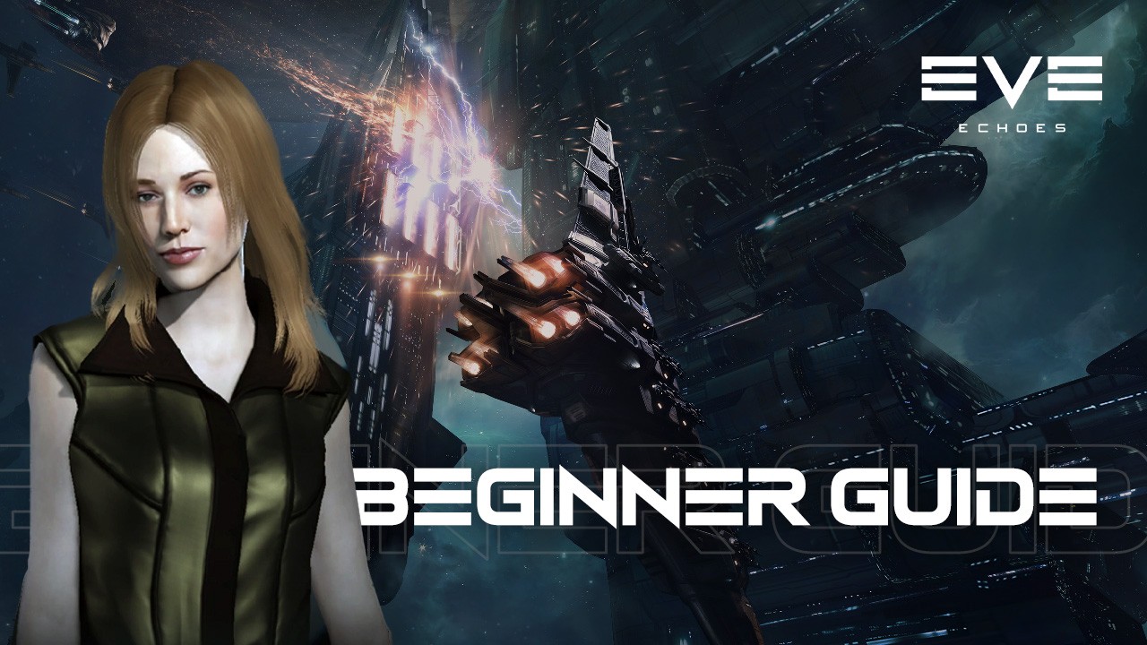 EVE Echoes Beginner’s Guide - Handy Tips and Tricks to Help You Get Started