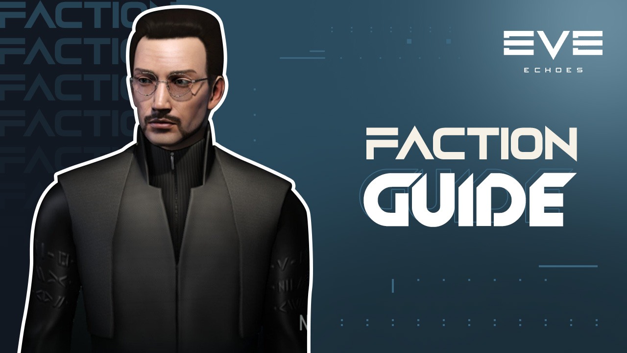 EVE Echoes Faction Guide - The Best Factions to Choose as a Newcomer