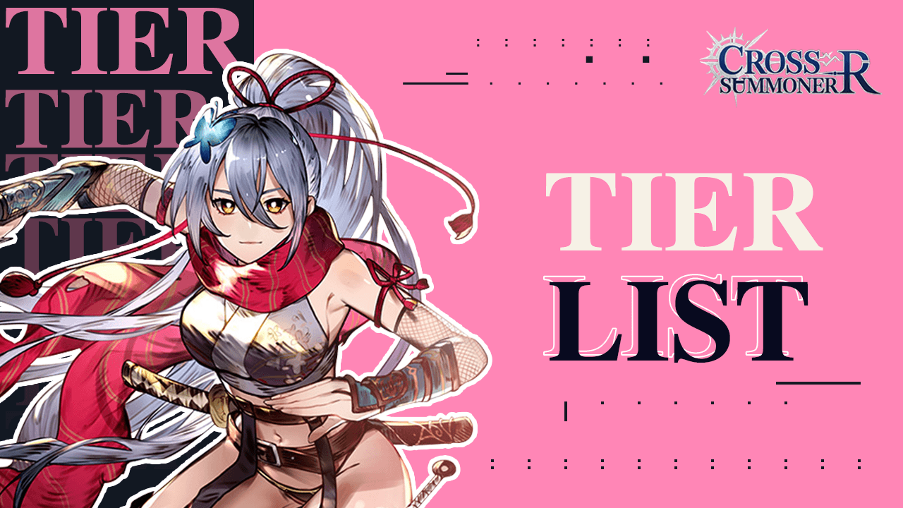 Cross Summoner:R Tier List - The Best Characters in the Game to Reroll for