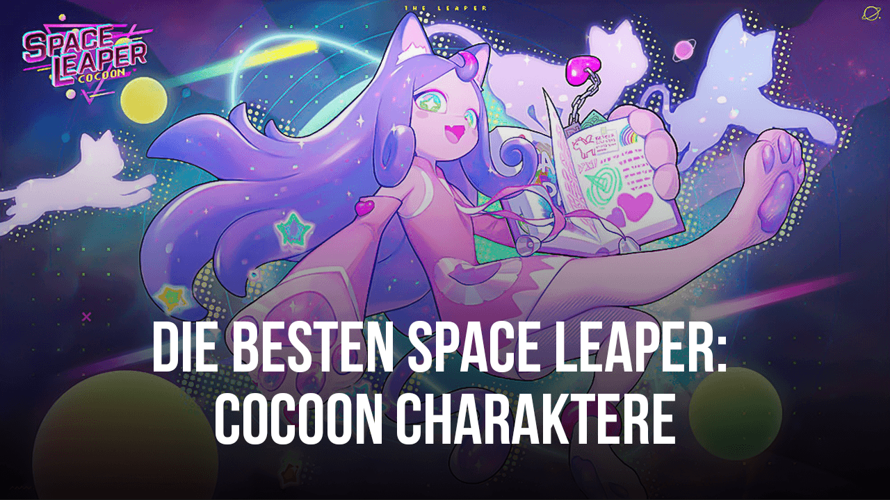 Die besten Space Leaper: Cocoon Charaktere - Übersicht über die besten Charaktere in der aktuellen Tierliste