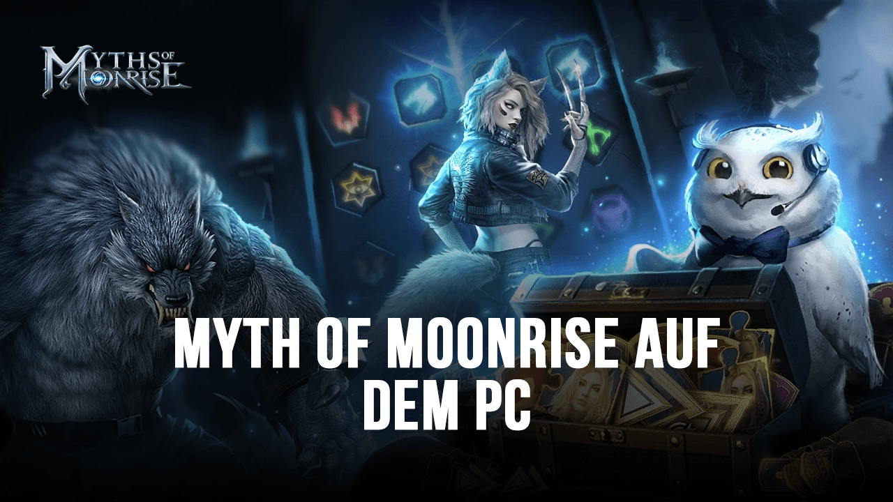 Myths of Moonrise auf dem PC - So bekommst du die beste Erfahrung mit unseren  Tools