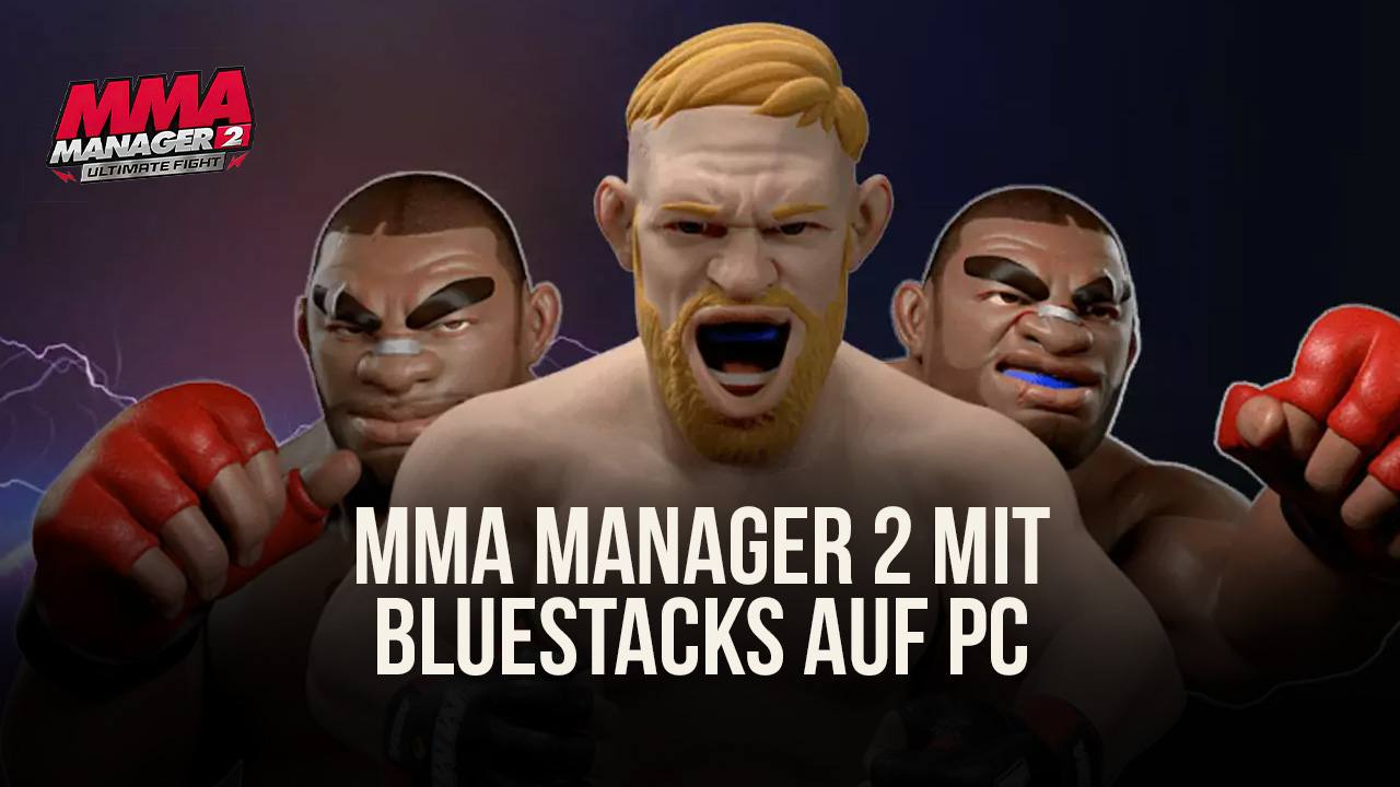 So spielst du MMA Manager 2: Ultimate Fight auf PC oder Mac mit