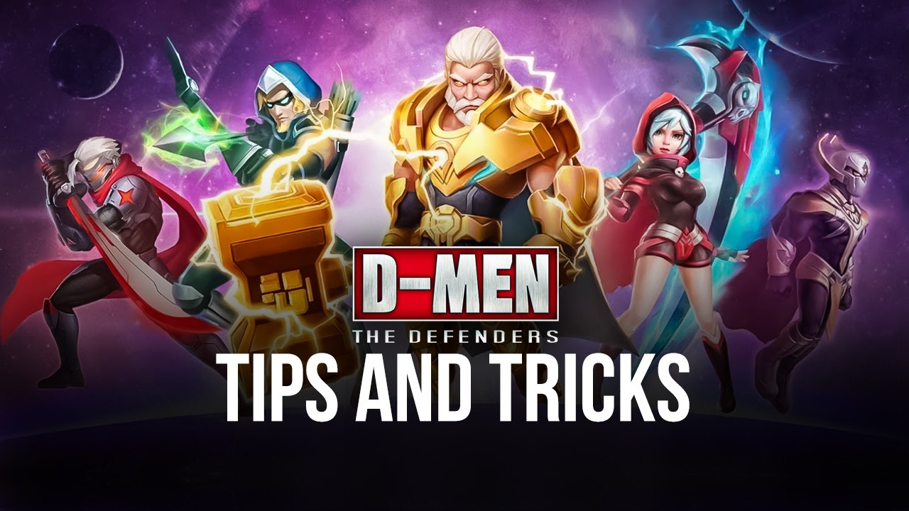 D-Men: The Defenders - The Best Tips, Tricks, and Strategies