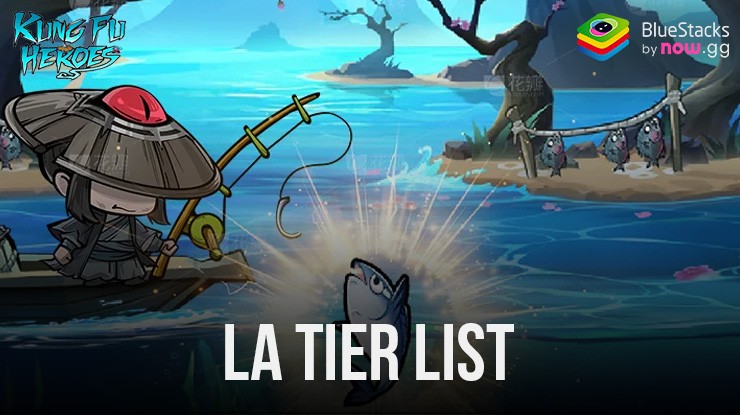 Kungfu Heroes - Idle RPG – La Tier List des Meilleurs Personnages