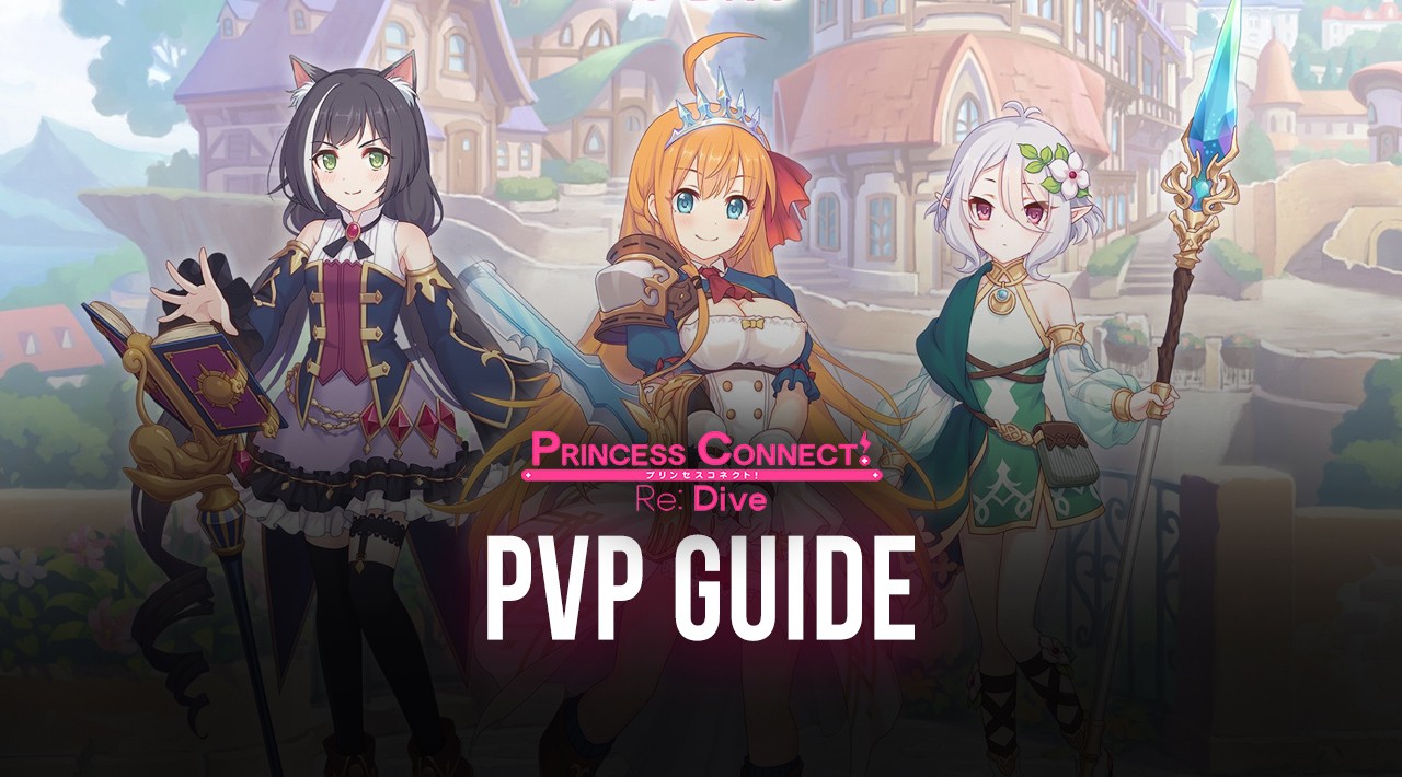 Princess Connect! Re:Dive - PvP Guide