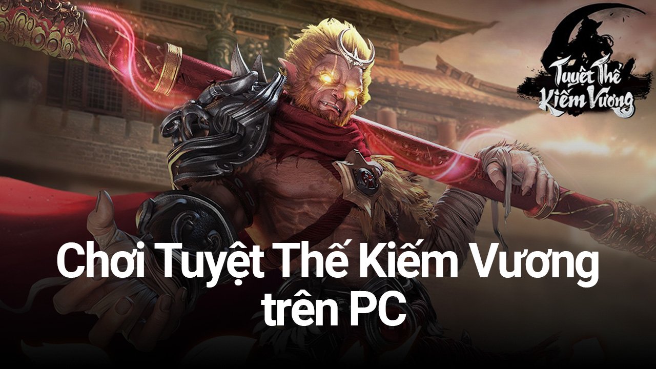 Chơi Tuyệt Thế Kiếm Vương trên PC với