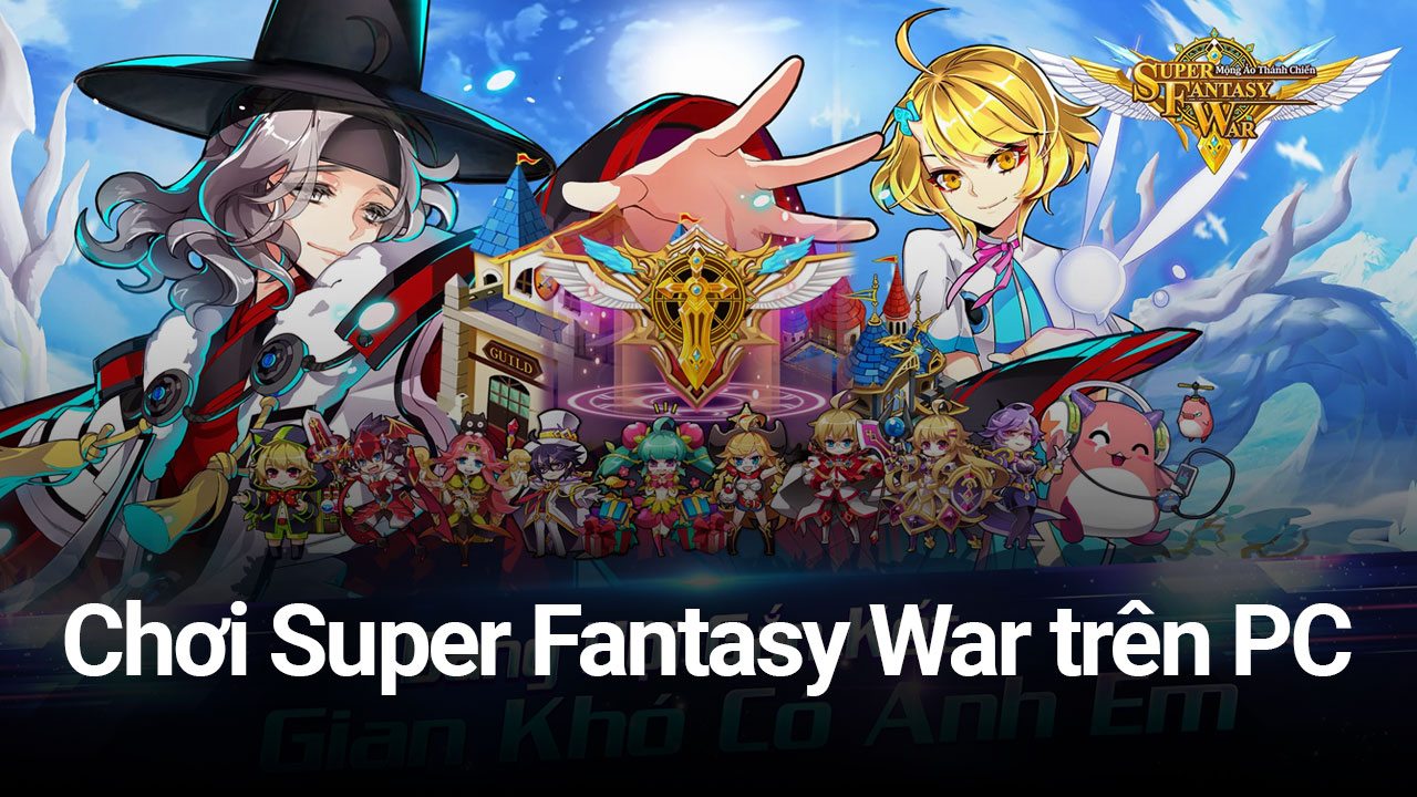 Cùng chơi Super Fantasy War trên PC với