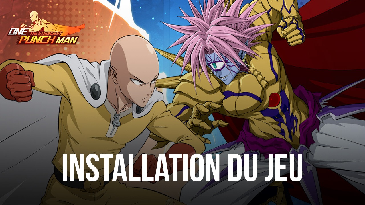 Comment Jouer à One Punch Man – The Strongest sur PC avec