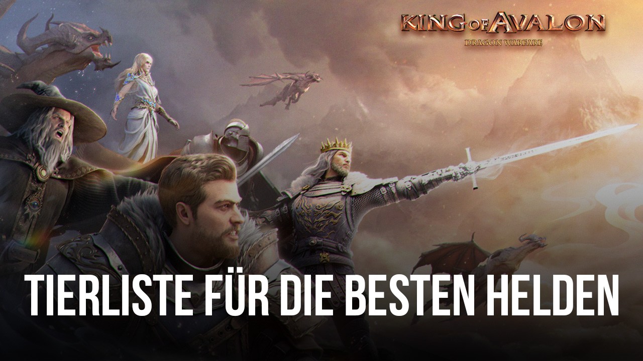 Frost & Flame: King of Avalon Tier-Liste: Beste Helden zur Verwendung