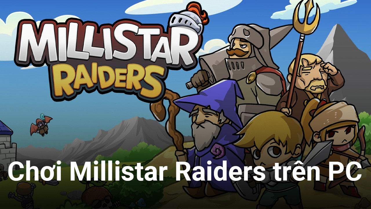 Cùng chơi Millistar Raiders trên PC với