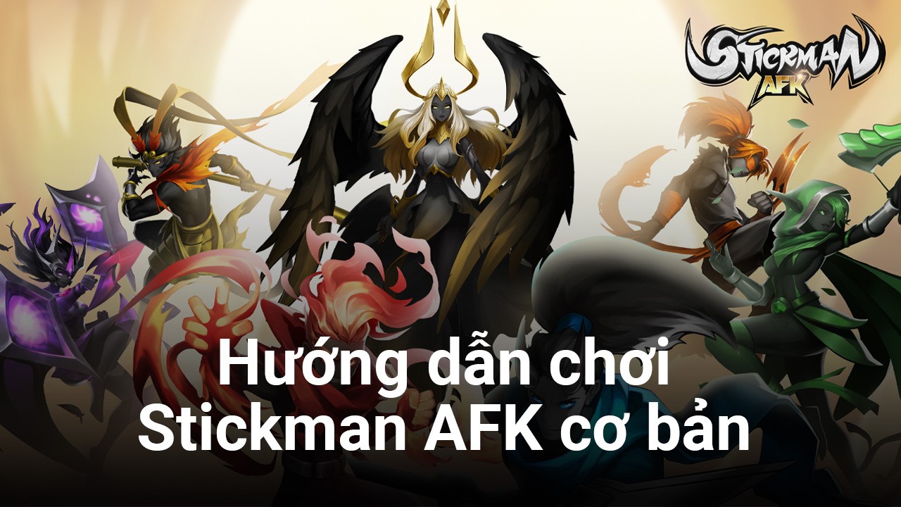 Hướng dẫn cho người lần đầu chơi Stickman AFK