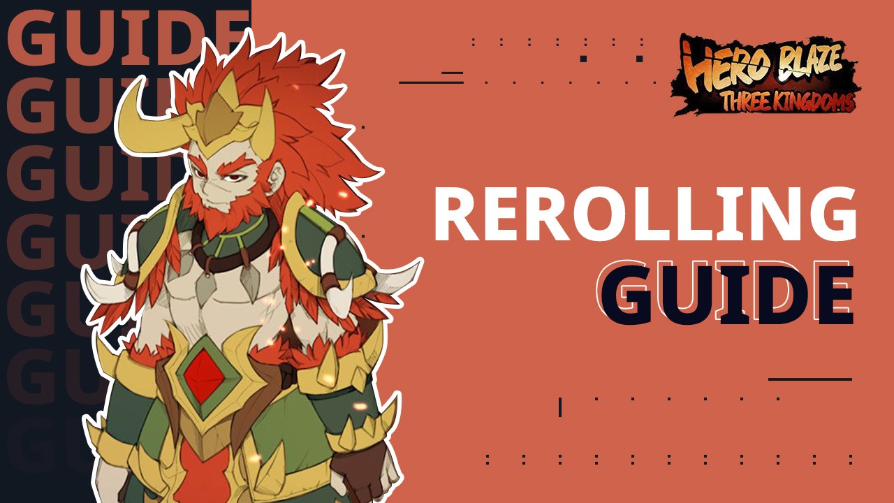 Reroll Guide for Hero Blaze: Three Kingdoms - How to Obtain the Best Generals From the Beginning