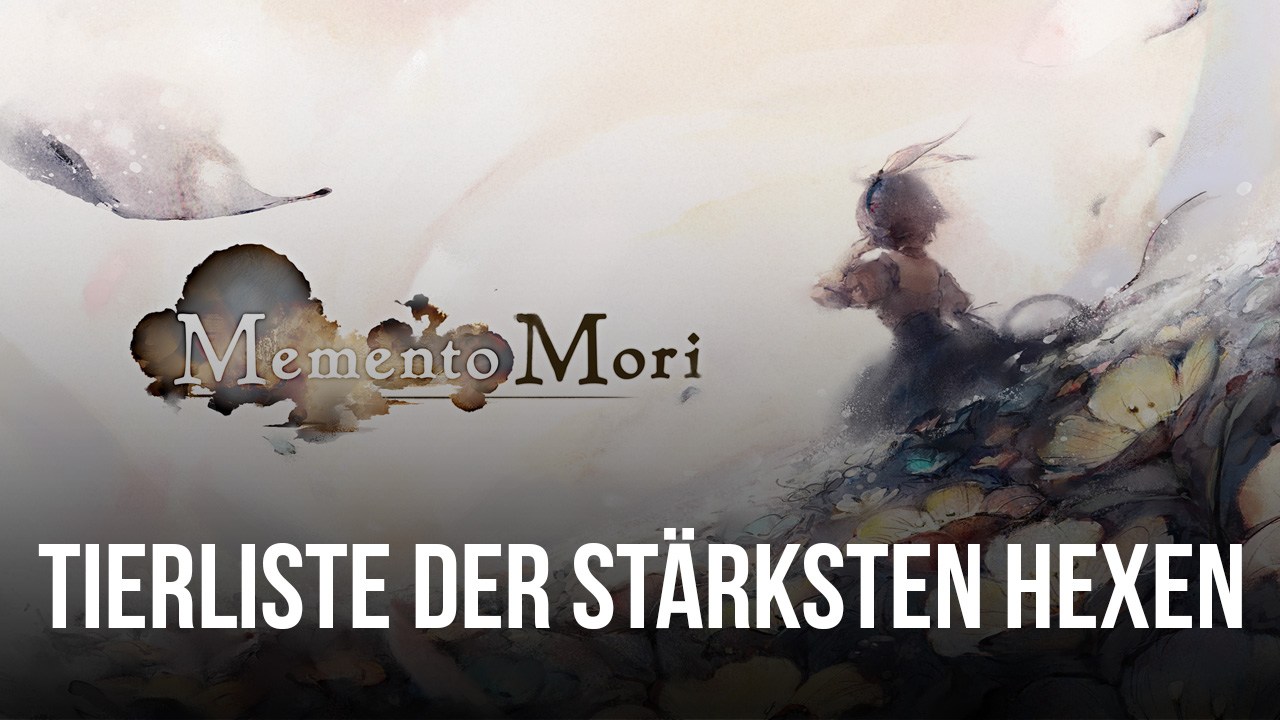 MementoMori: AFKRPG Tierliste - Die stärksten Hexen in der Rangfolge vom Besten zum Schlechtesten