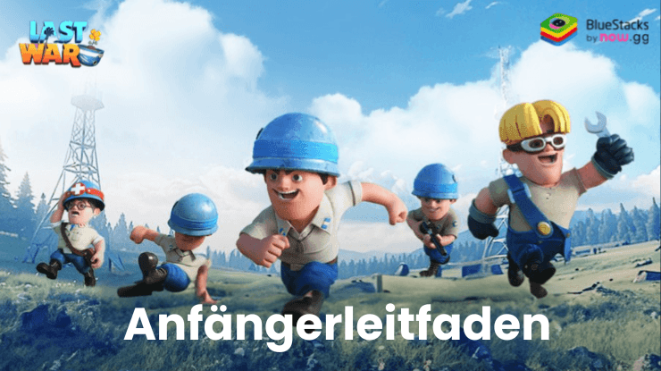 Anfängerleitfaden für Last War:Survival Game – So startest du am besten auf PC mit .