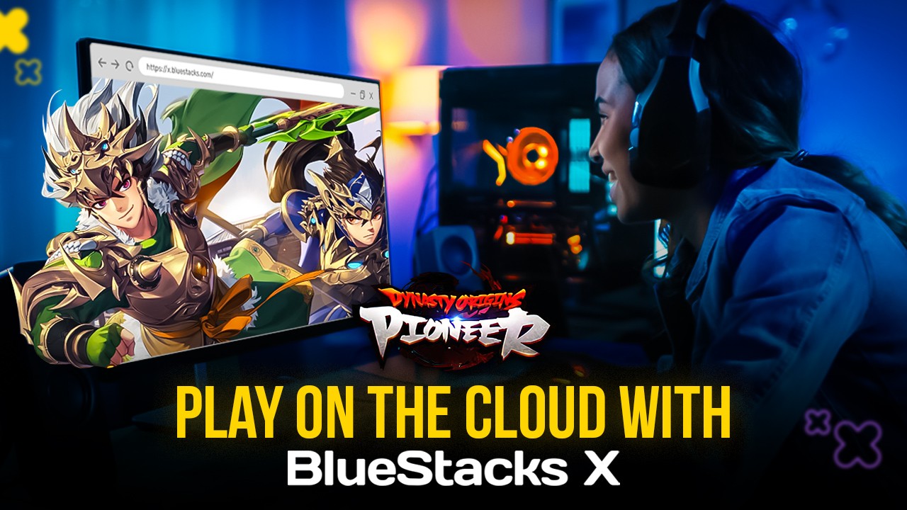 How to Play Dynasty Origins: Pioneer on the Cloud with X