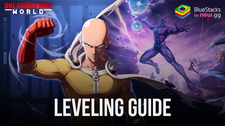 ONE PUNCH MAN: WORLD Leveling Guide - Die besten Wege, um stärker zu werden