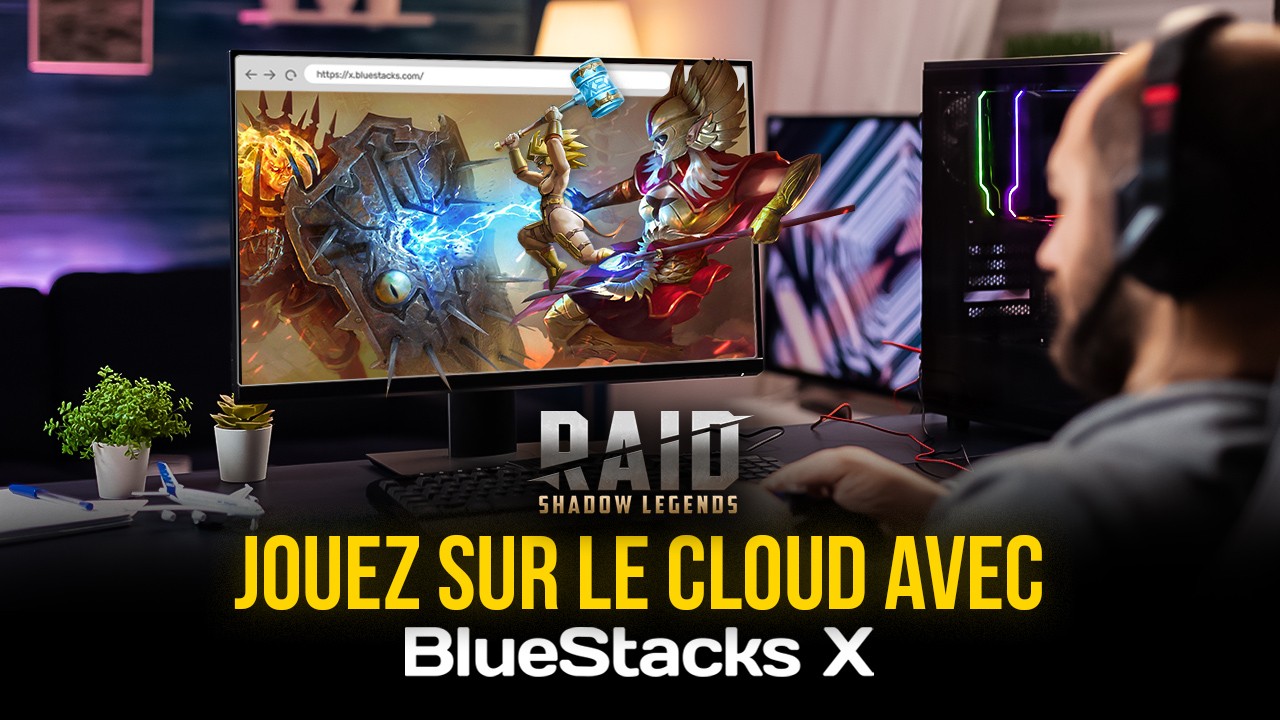 Comment Jouer à RAID: Shadow Legends depuis le Cloud avec X