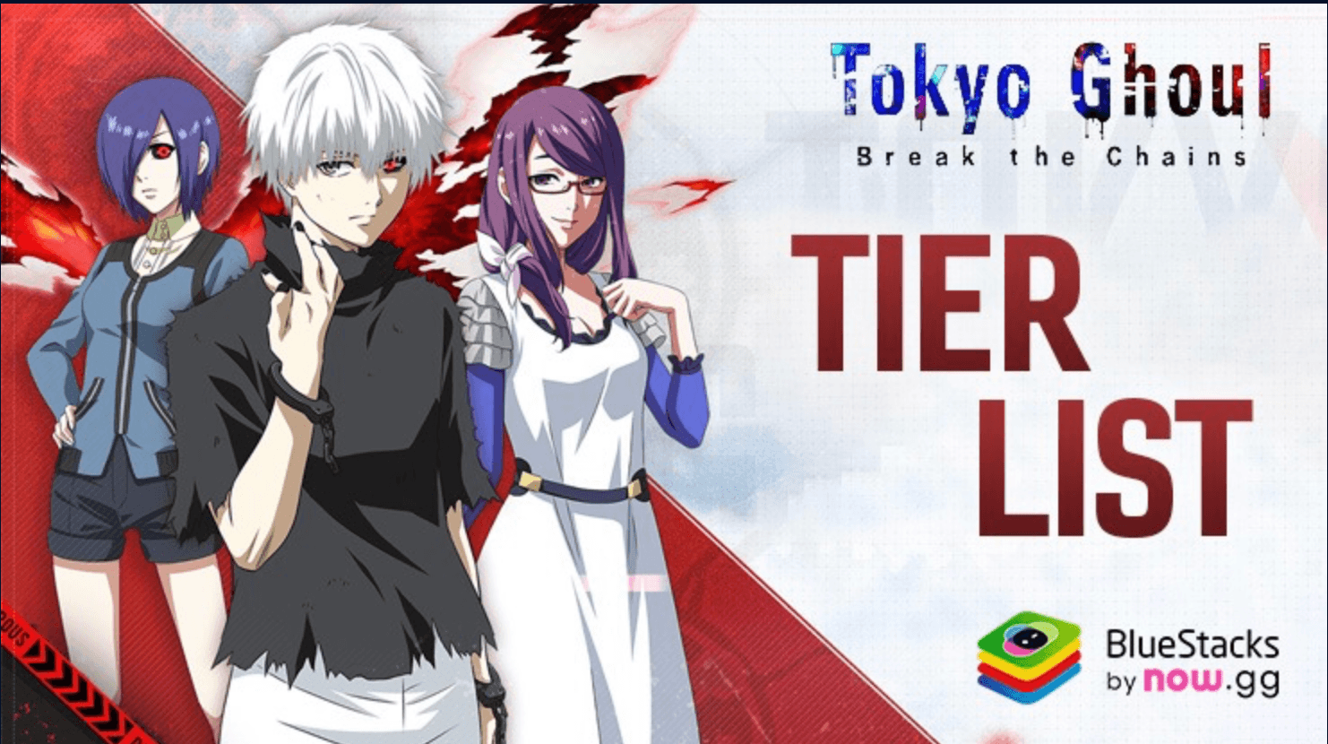 Tier List des Personnages les Plus Puissants pour Tokyo Ghoul : Break the Chains