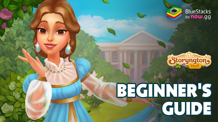 Storyngton Hall: Match 3 games Beginner's Guide – Best Ways to Clear Obstacles