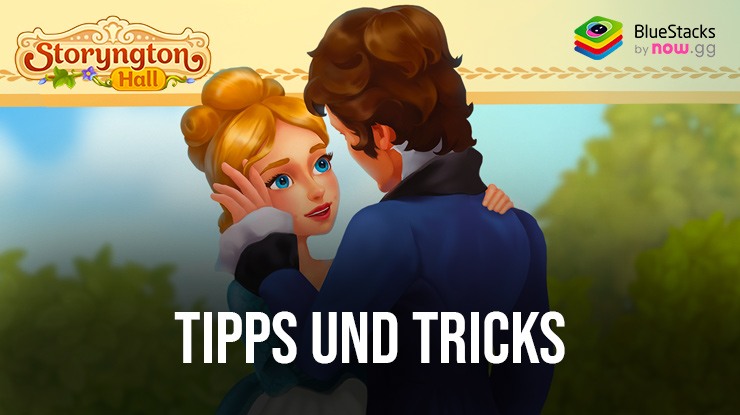 Storyngton Hall: Match 3 games - Tipps und Tricks für einen schnelleren Fortschritt
