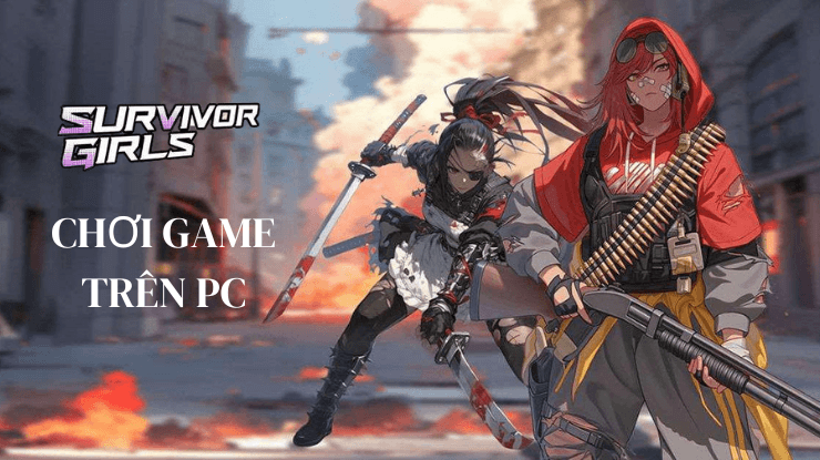 Cùng chơi game nhập vai Những cô gái sống sót trên PC với