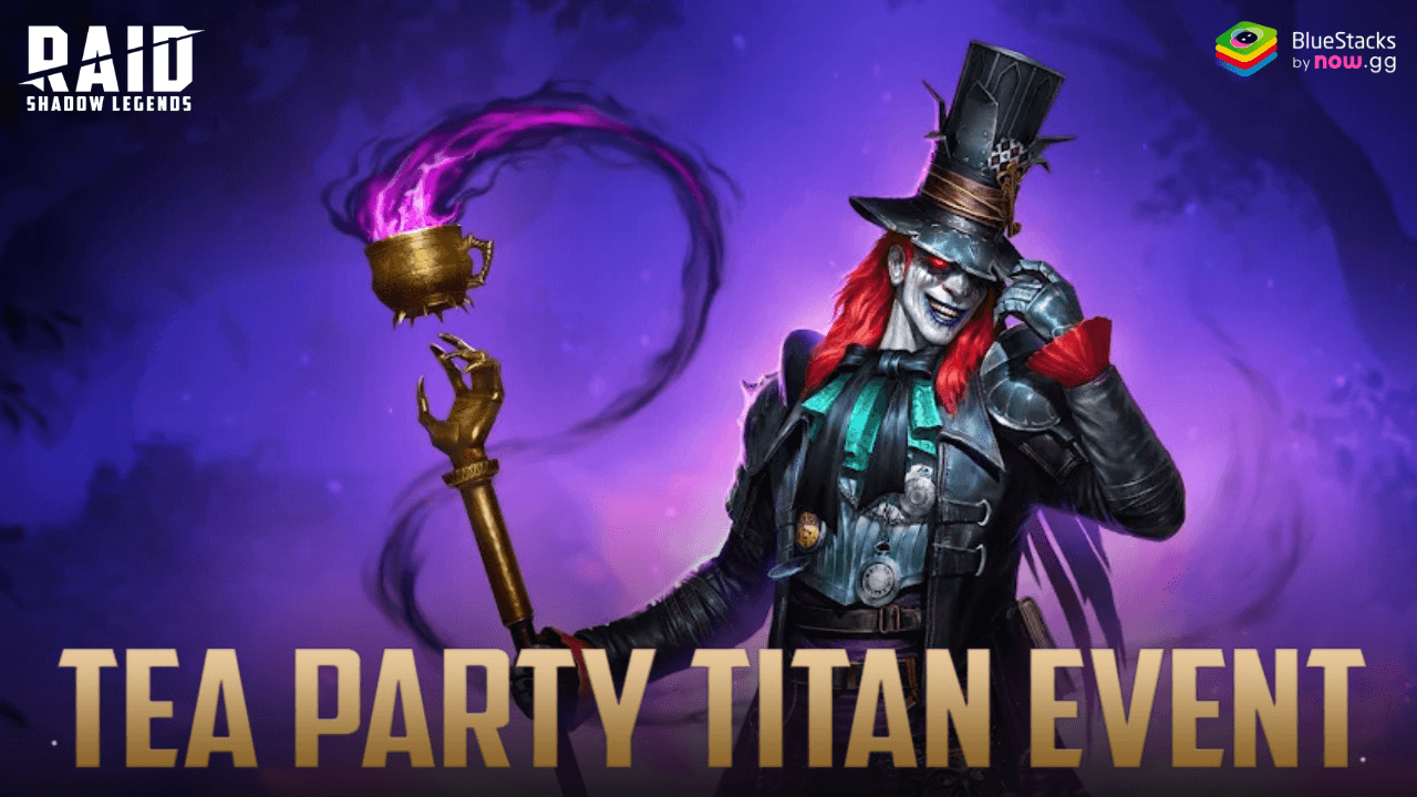 Tea Party Titan Event – Level Up in Raid: Shadow Legends with !