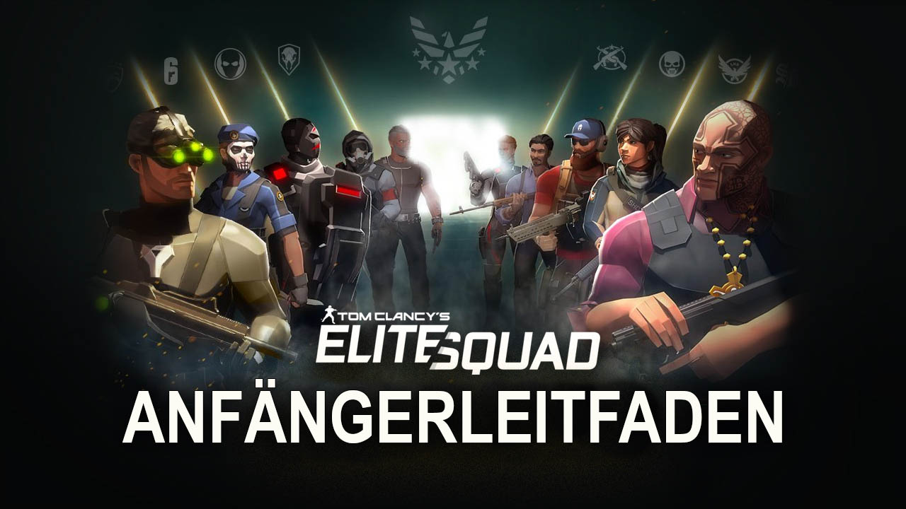 Tom Clancy’s Elite Squad – Tipps und Tricks für Anfänger