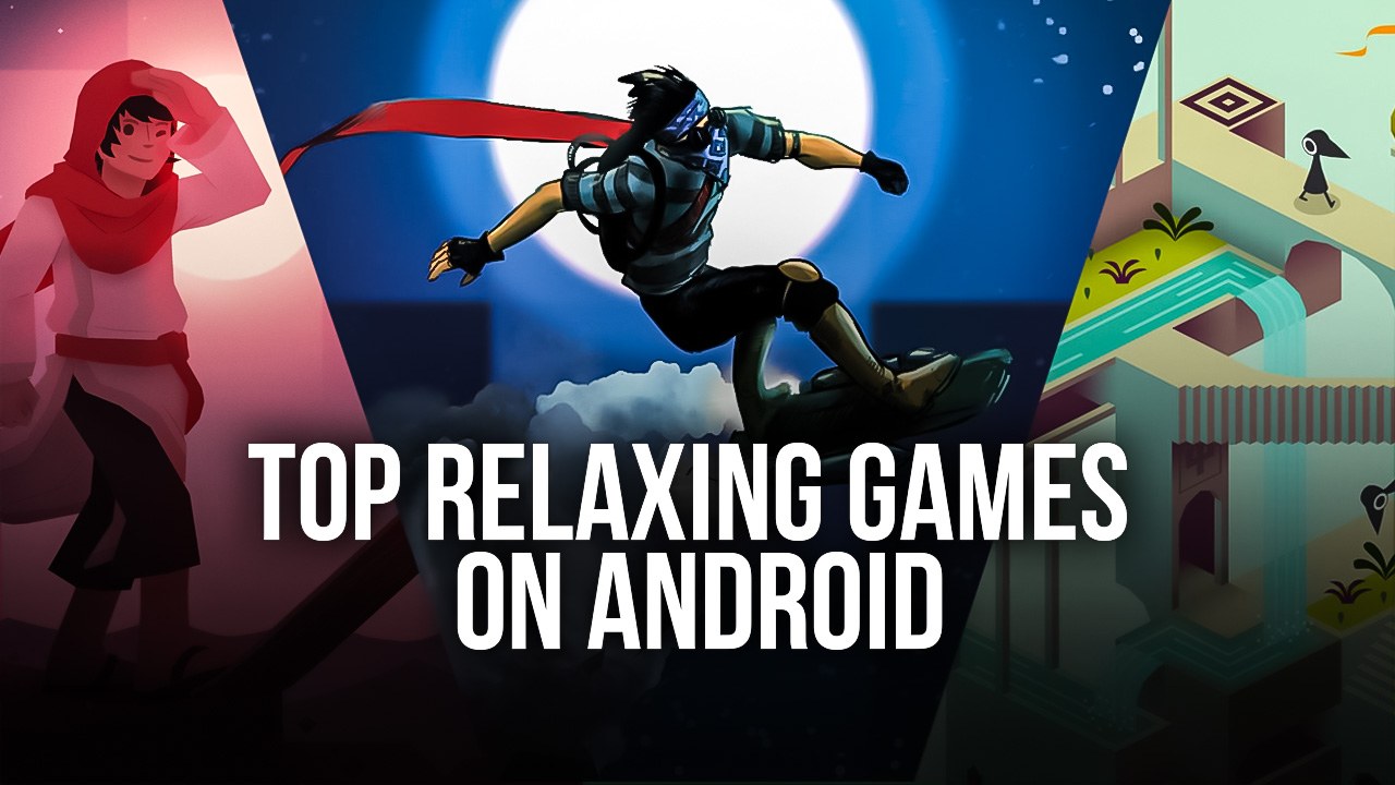 Top 6 Android Relaxing Games to Play on PC with