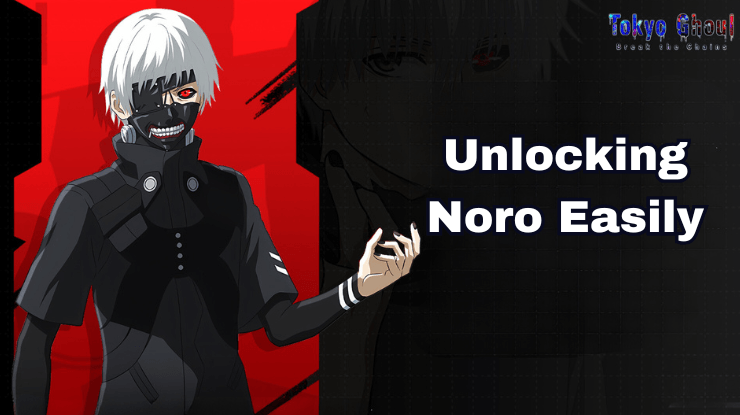 How to Unlock Noro in Tokyo Ghoul · Break the Chains with