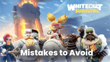 16 Common Whiteout Survival Mistakes to Avoid
