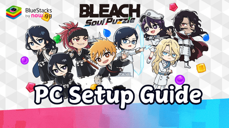 How to Play BLEACH Soul Puzzle on PC with