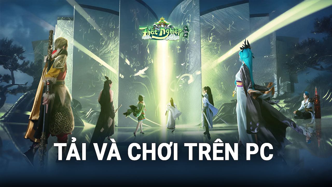 Tải Và Chơi Thất Nghiệp Tu Tiên Đi – Siêu Phẩm Tu Tiên Trên PC Với