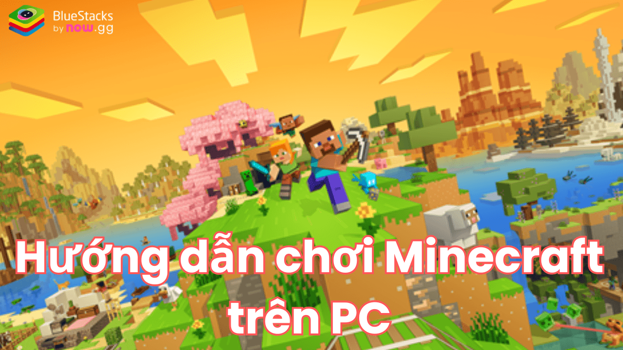 Thỏa sức sáng tạo khi chơi Minecraft trên PC với